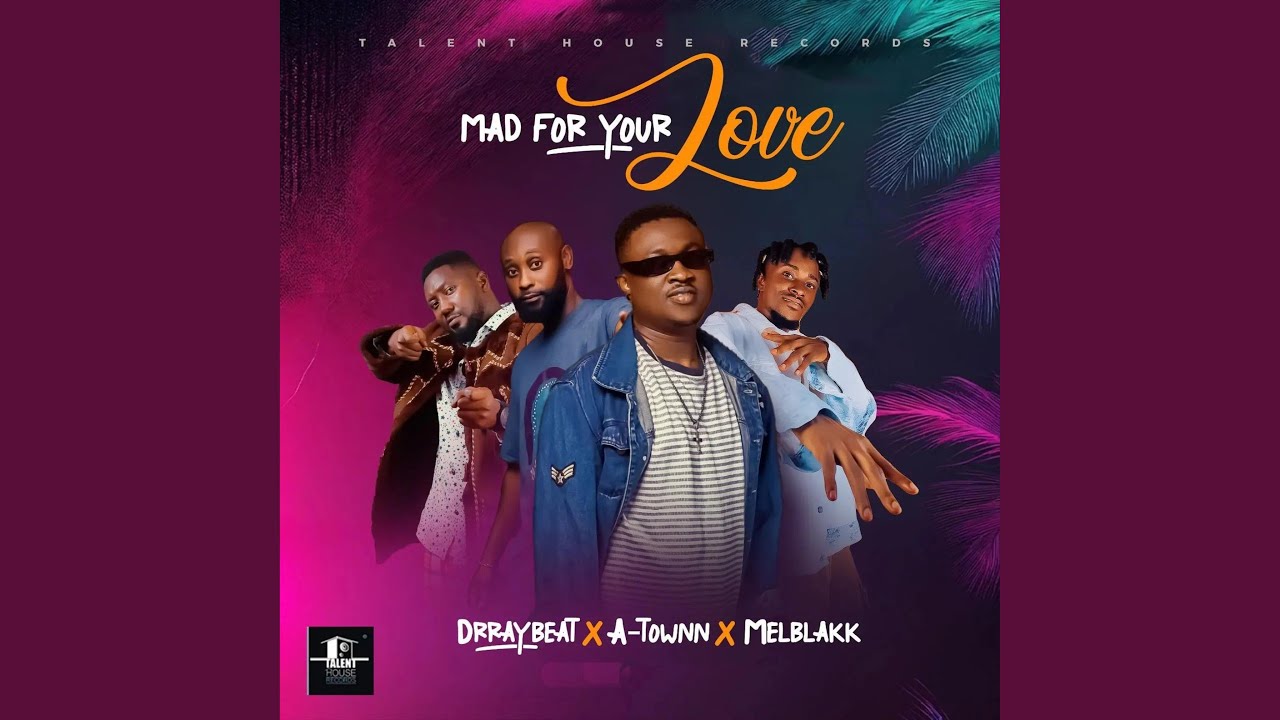 Mad for your Love (feat. A-townn & Melblak)