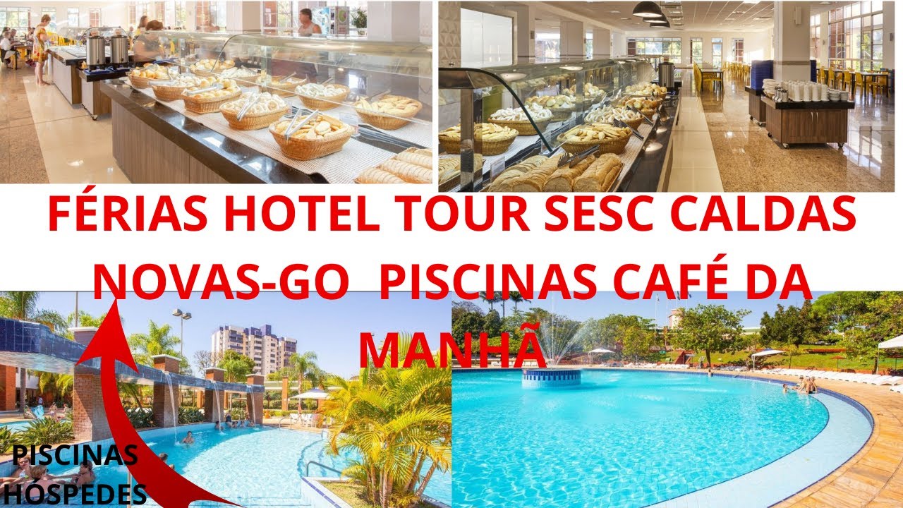 HOTEL SESC  TOUR CALDAS NOVAS-GO PISCINAS CAFÉ DA MANHÃ