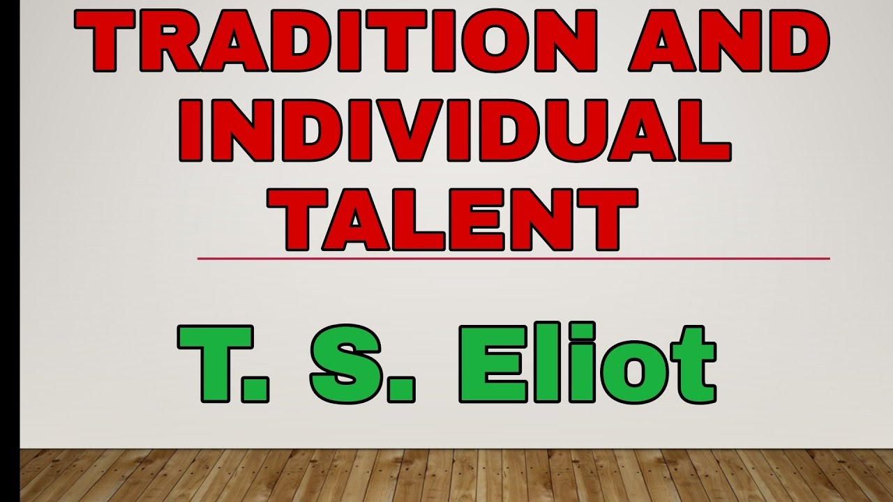 TRADITION AND INDIVIDUAL TALENT | T. S. Eliot essay explanation