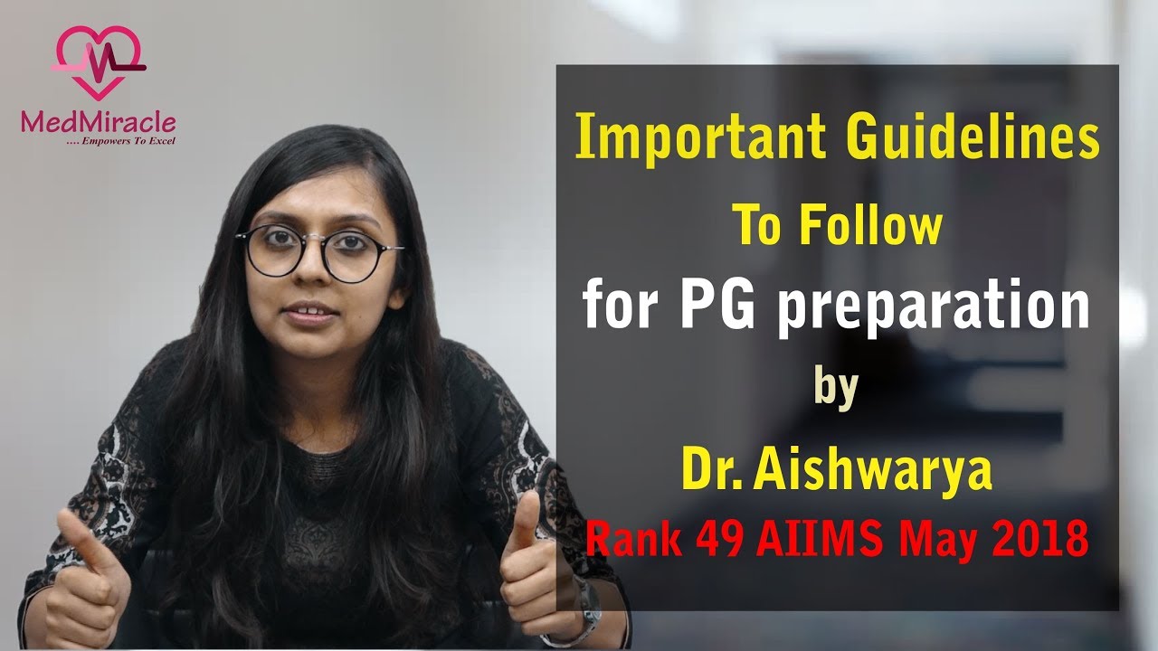 Video N0. 46 - Important Guidelines for PG Preparation Dr. Aishwarya Rathore Rank 49 AIIMS May 2018