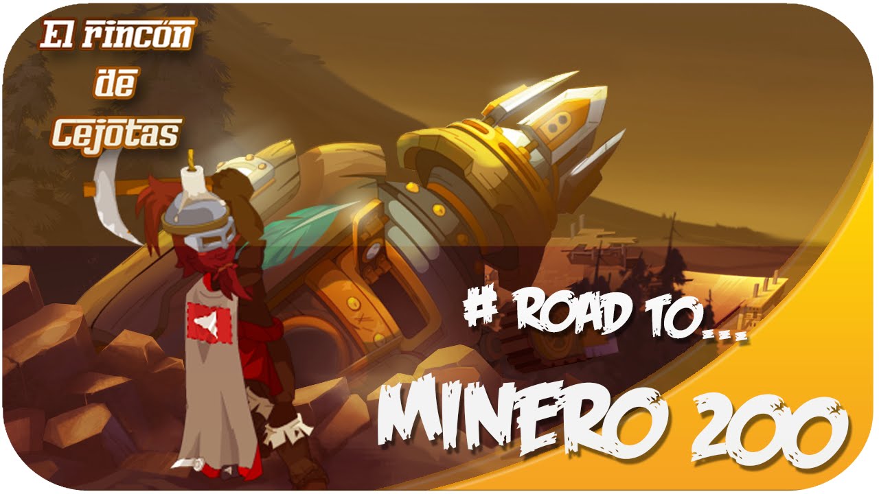 [DOFUS]  ROAD TO... Minero 200 (2.34)