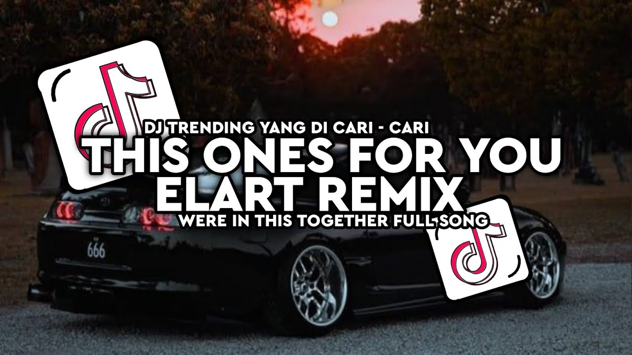 DJ THIS ONES FOR YOU ELART REMIX WERE IN THIS TOGETHER FULL SONG | DJ MENGKANE TERBARU FYP 🎧🔥
