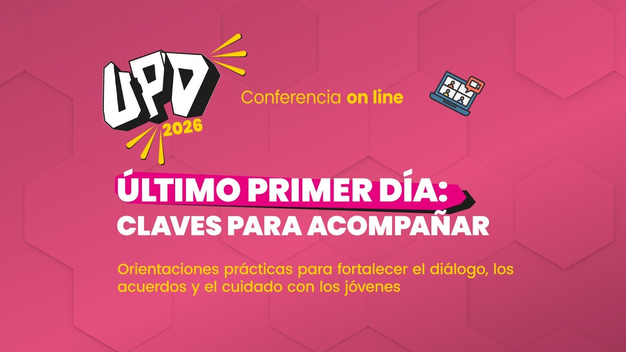 Conferencia: Último Primer Día: Claves para acompañar