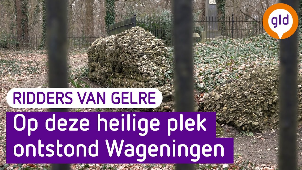 Op deze heilige plek ontstond Wageningen | Ridders van Gelre