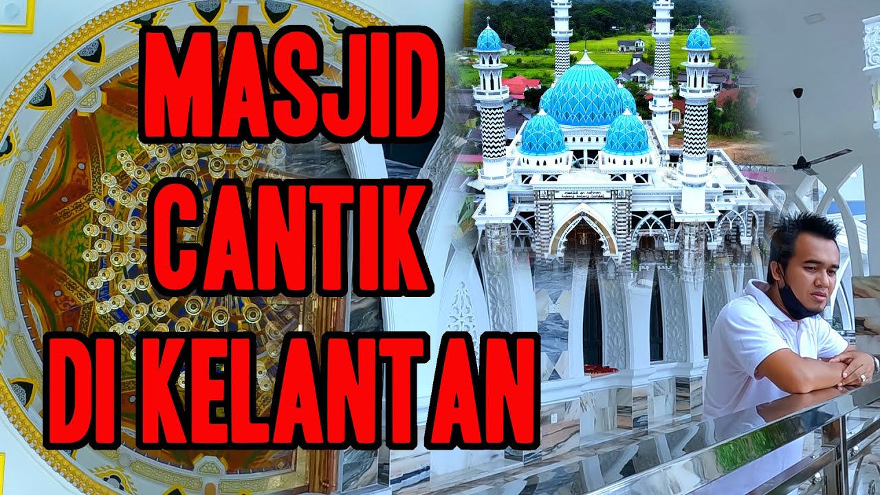 Masjid Cantik Di Kelantan EP : 1Masjid Ar-Rahman Kubang batang