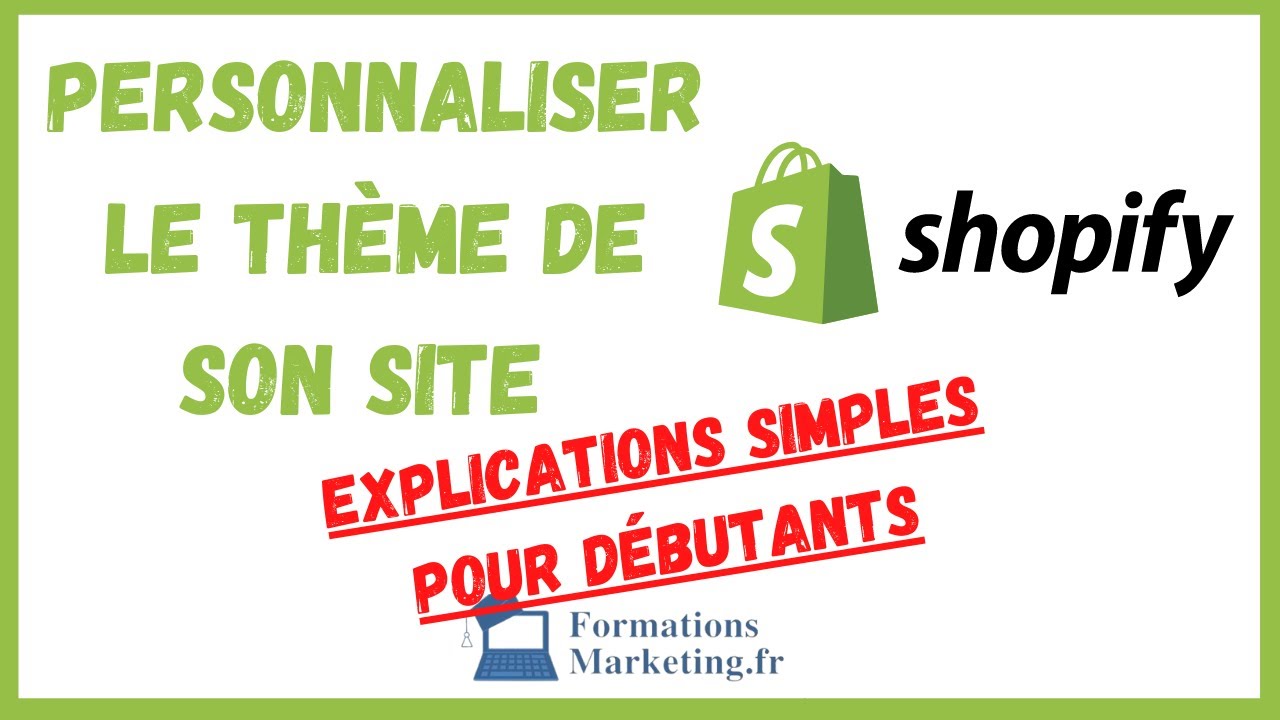Personnaliser sa Boutique Shopify : L'Atelier Complet pour Débutants (100% Pratique)