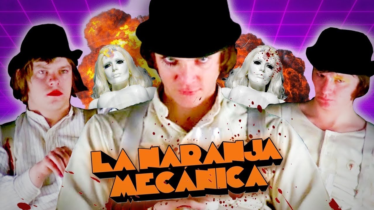 La Naranja Mecanica RESUMEN y CURIOSIDADES que NO sabias