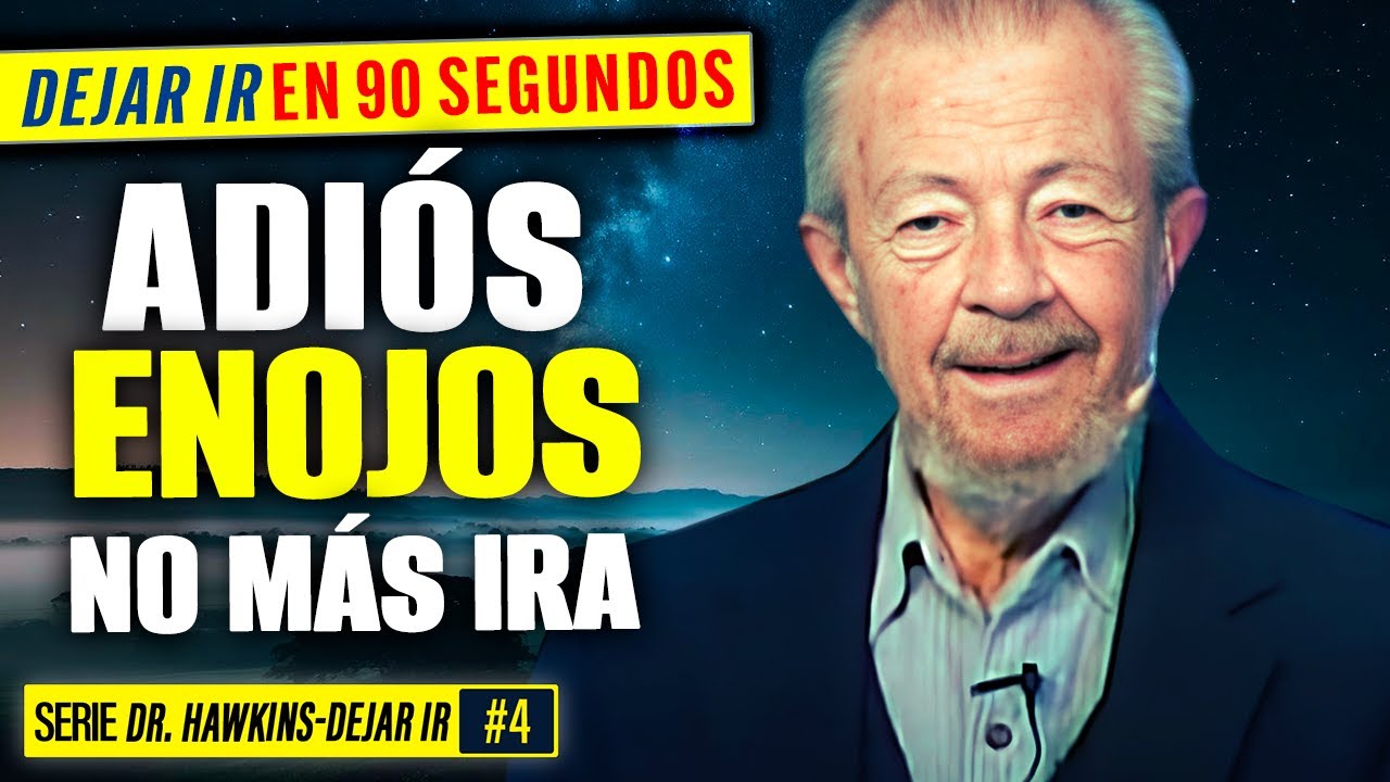 Cómo soltar la IRA: Liberación Emocional por Método Hawkins (90 seg)