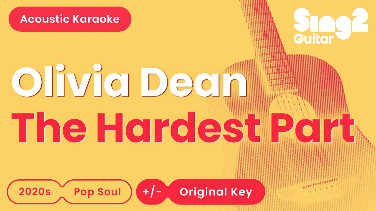 Olivia Dean - The Hardest Part (Acoustic Karaoke)