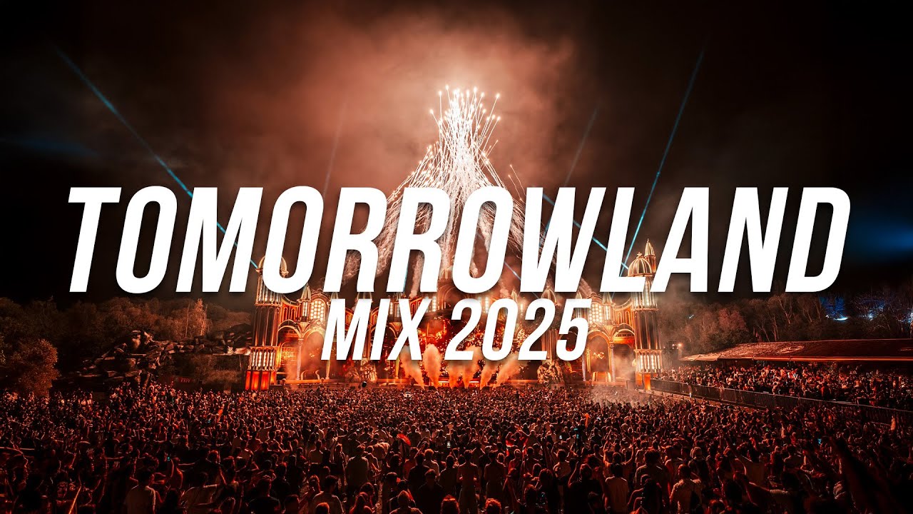Tomorrowland 2025 - Best Songs, Remixes & Mashups | Festival Mashup Mix 2025