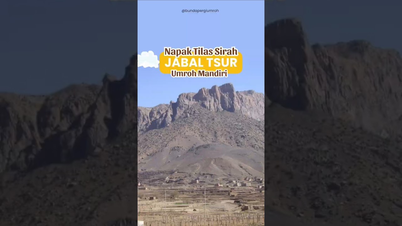 Sirah perjuangan nabi Hijrah melalui Jabal Tsur #Sirahnabi #umrohmandiri