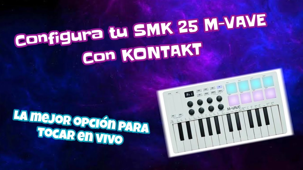 Cómo Usar tu Controlador M VAVE SMK25+Kontakt | Cambia Sonidos con los PADS y Ajusta Volúmenes Fácil