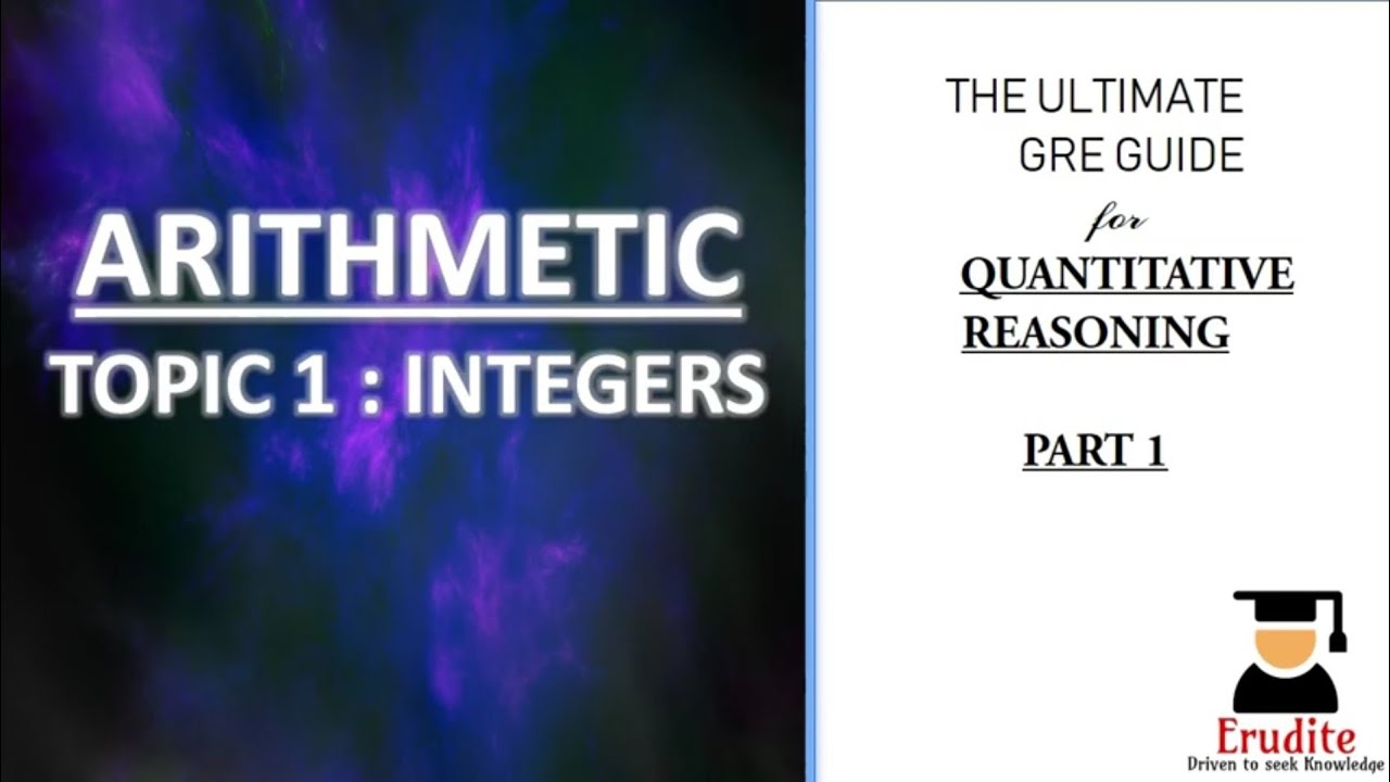 GRE Quantitative Reasoning Topic 1 - Integers || Video + Practice Gre Questions
