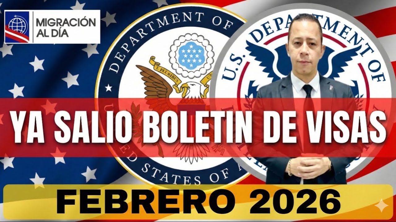 YA SALIO EL BOLETIN DE VISAS FEBRERO 2026 CON AVANCES?
