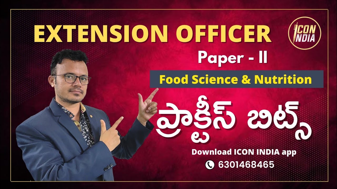 ఫుడ్ సైన్స్ & న్యూట్రిషన్ ప్రాక్టీస్ బిట్స్ | Extension Officer | 6301468465 | ICON INDIA