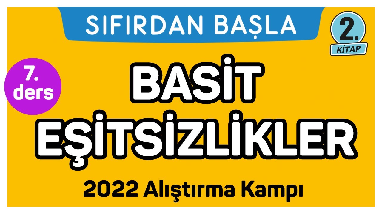 BASİT EŞİTSİZLİKLER | Alıştırma kampı - 2 | Sıfırdan Başla Temelini Geliştir (7/25)