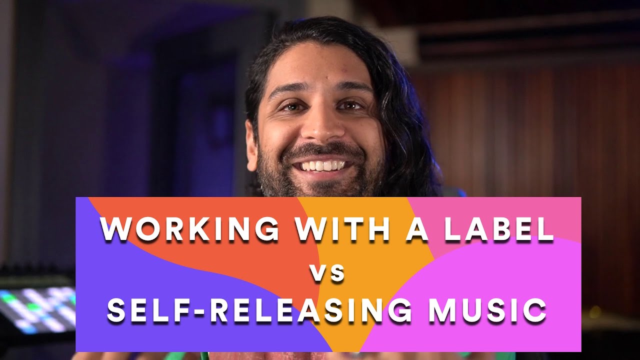 Working with a record label Vs. Self-releasing music
