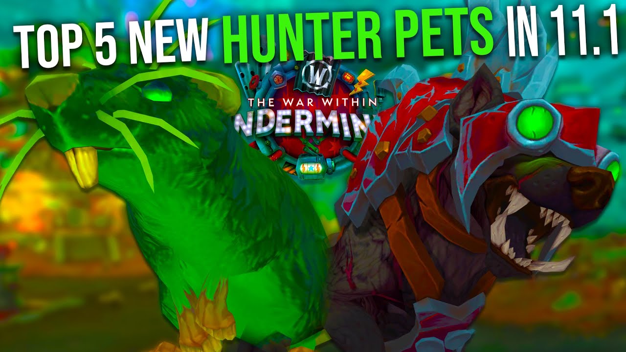 Top 5 New Hunter Pets Tamable in 11.1 Undermined - The War Within