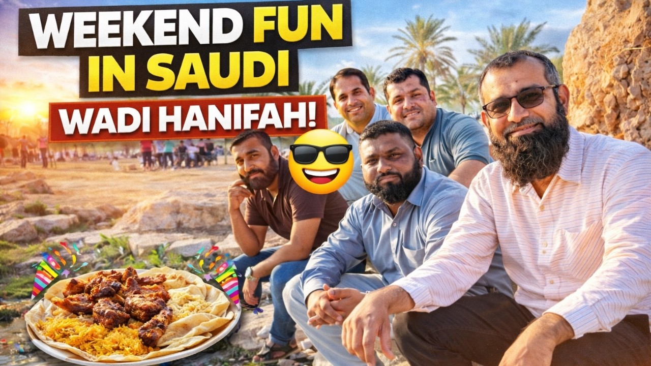 Weekend Life In Saudi Arabia | Wadi Hanifah Vlog