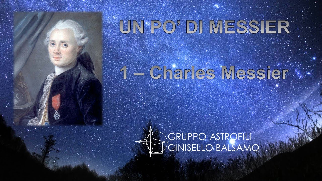 Un po' di Messier: Charles Messier