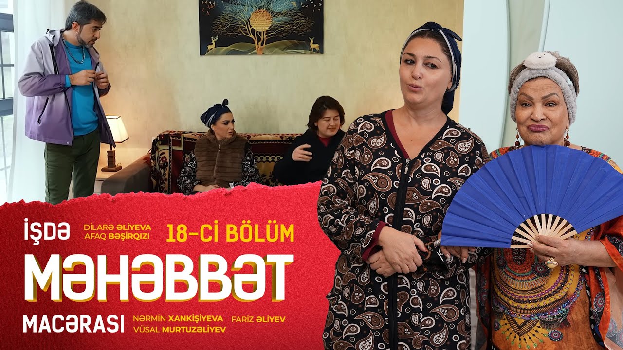 İşdə Məhəbbət Macərası (Bölüm 18)