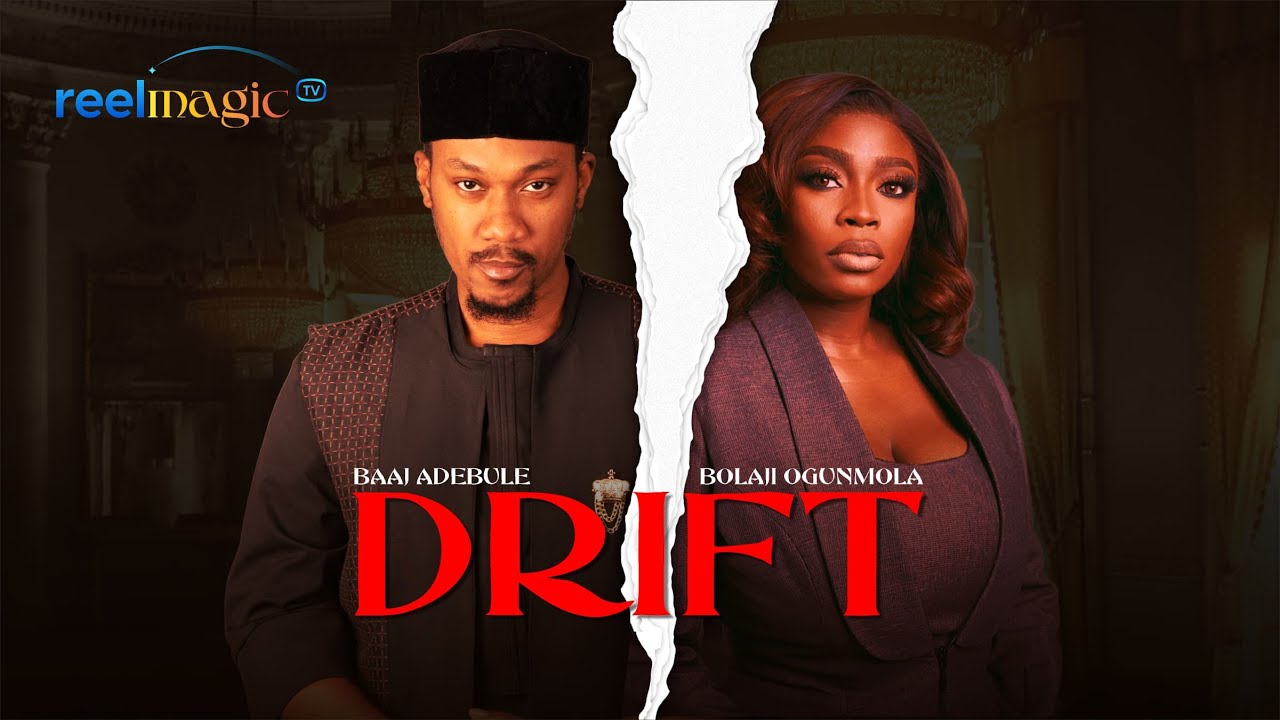 DRIFT - BOLAJI OGUNMOLA, BAAJ ADEBULE - LATEST NIGERIAN MOVIE