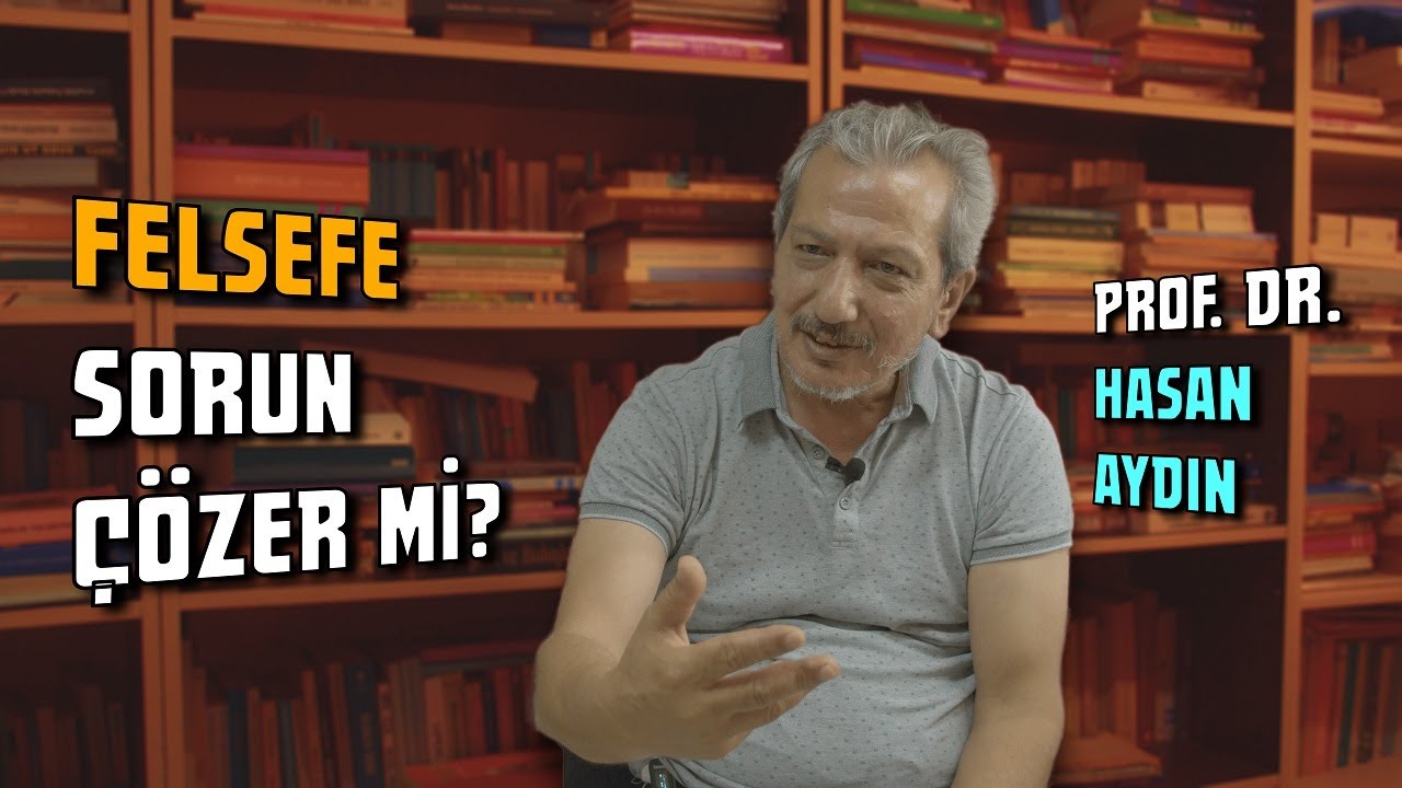 Felsefe Sorun Çözer mi? | Prof. Dr. Hasan Aydın ile Sohbet - 02