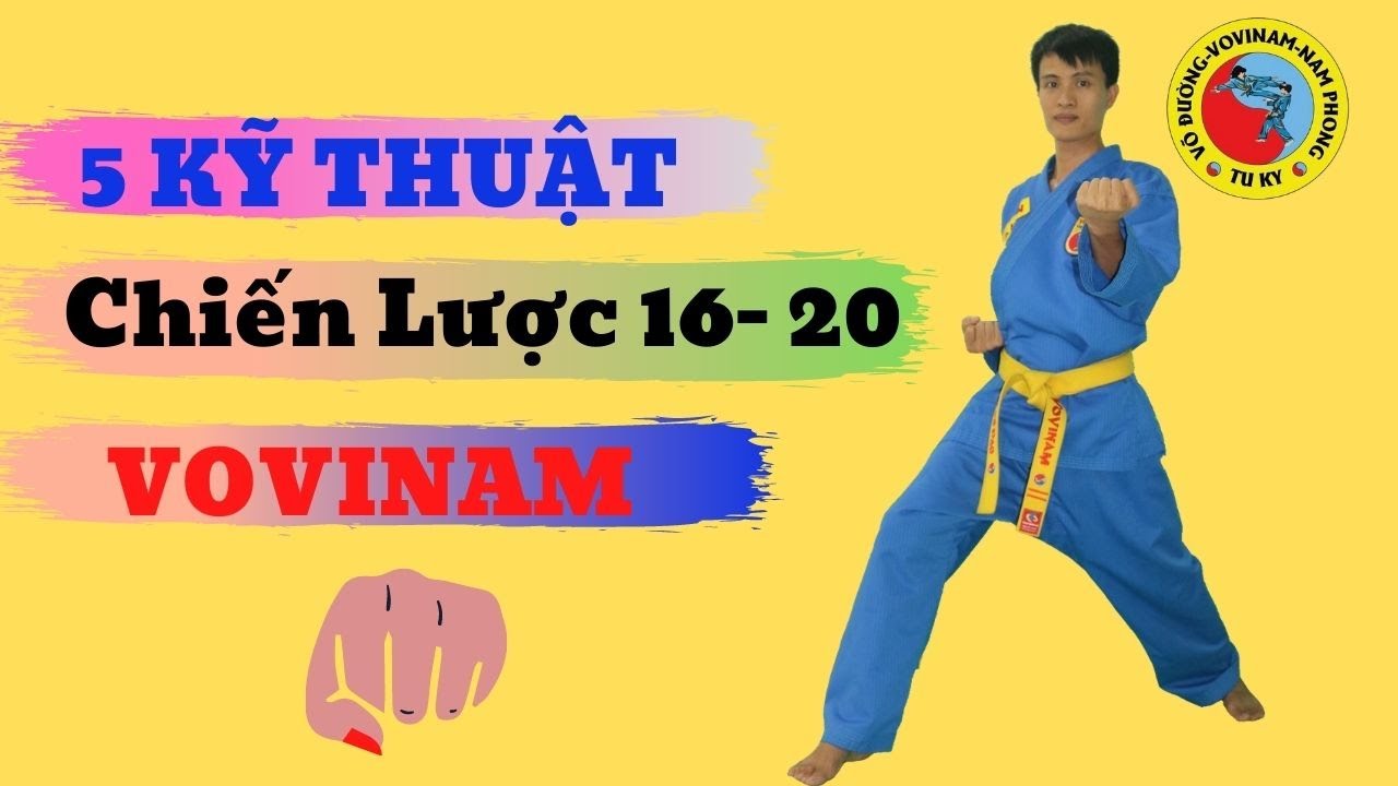 5 Kỹ Thuật Chiến Lược 16_20 Vovinam Đơn Giản   I Nguyễn Đức Mẫn