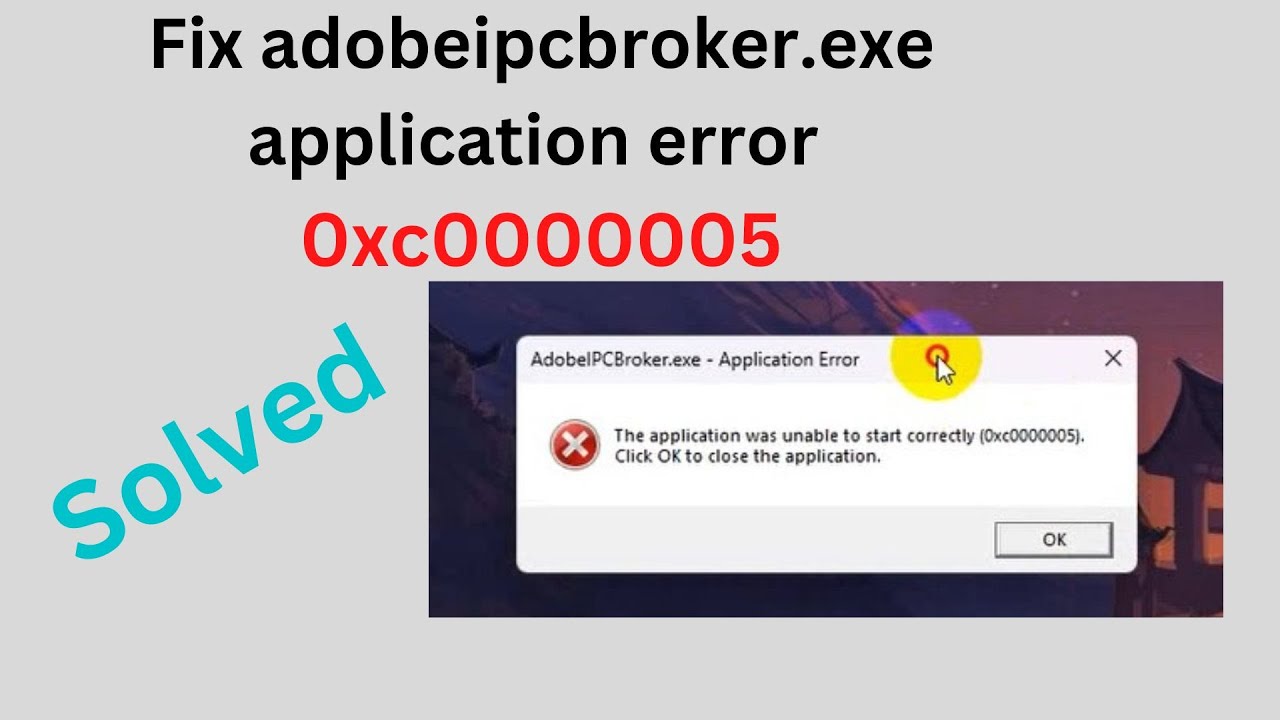 How to FIx adobeipcbroker exe application error 0xc0000005