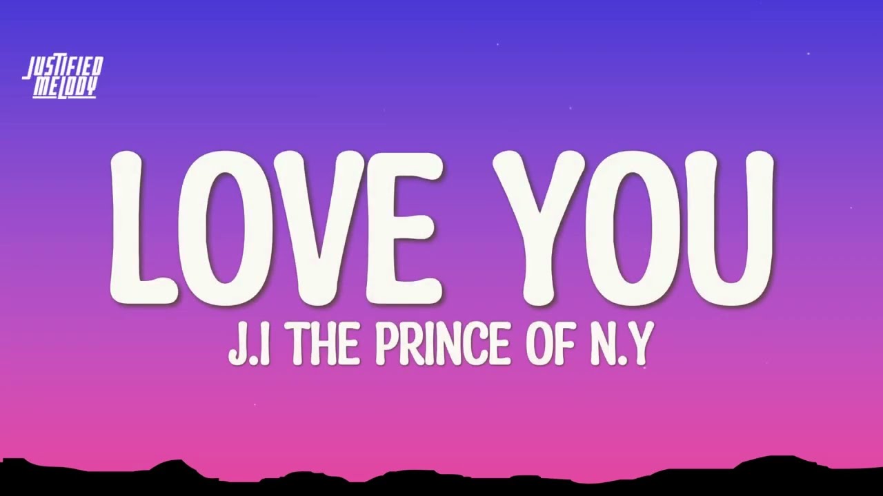 J.I The Prince Of N.Y - Love you (Lyrics)