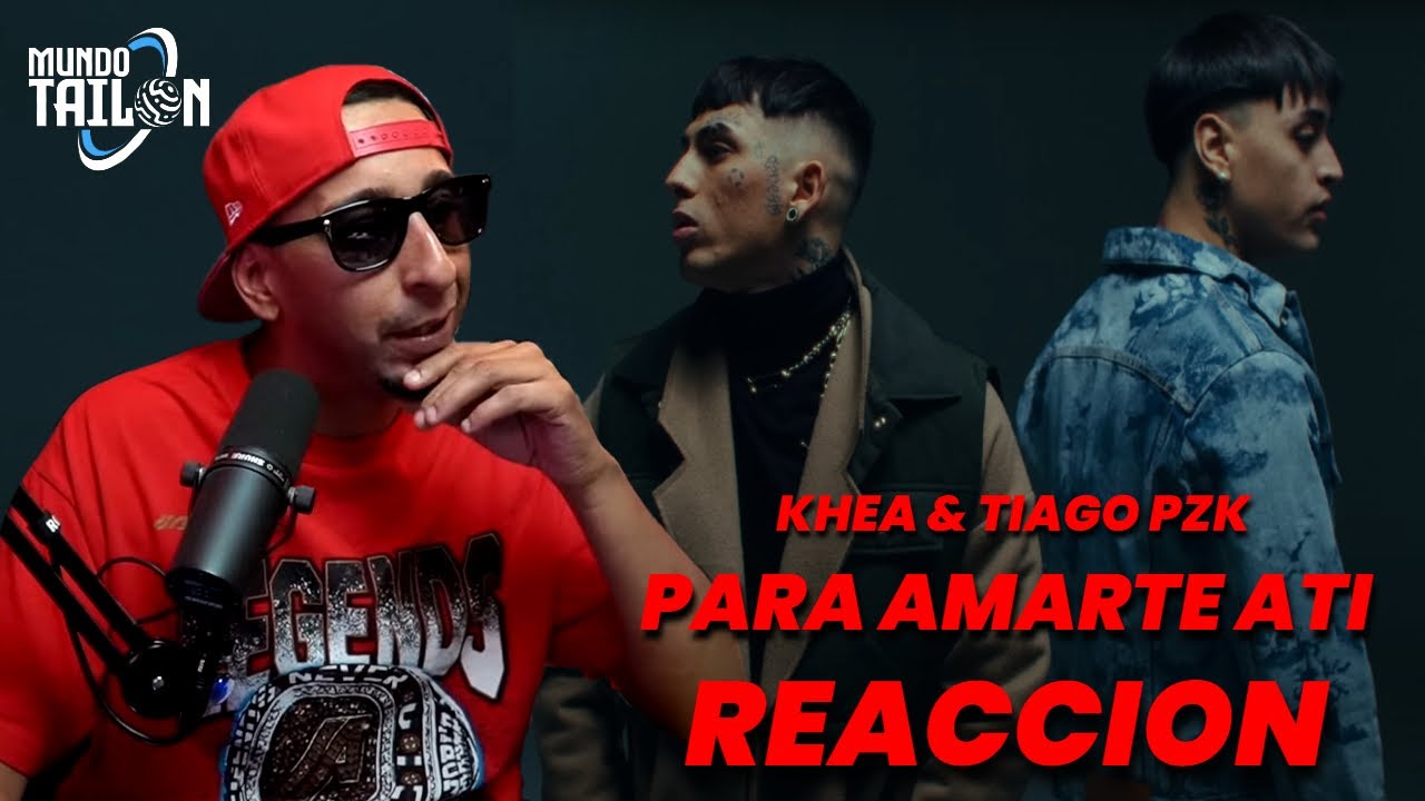 PARA AMARTE A TI (REACCION) - KHEA Ft TIAGO PZK