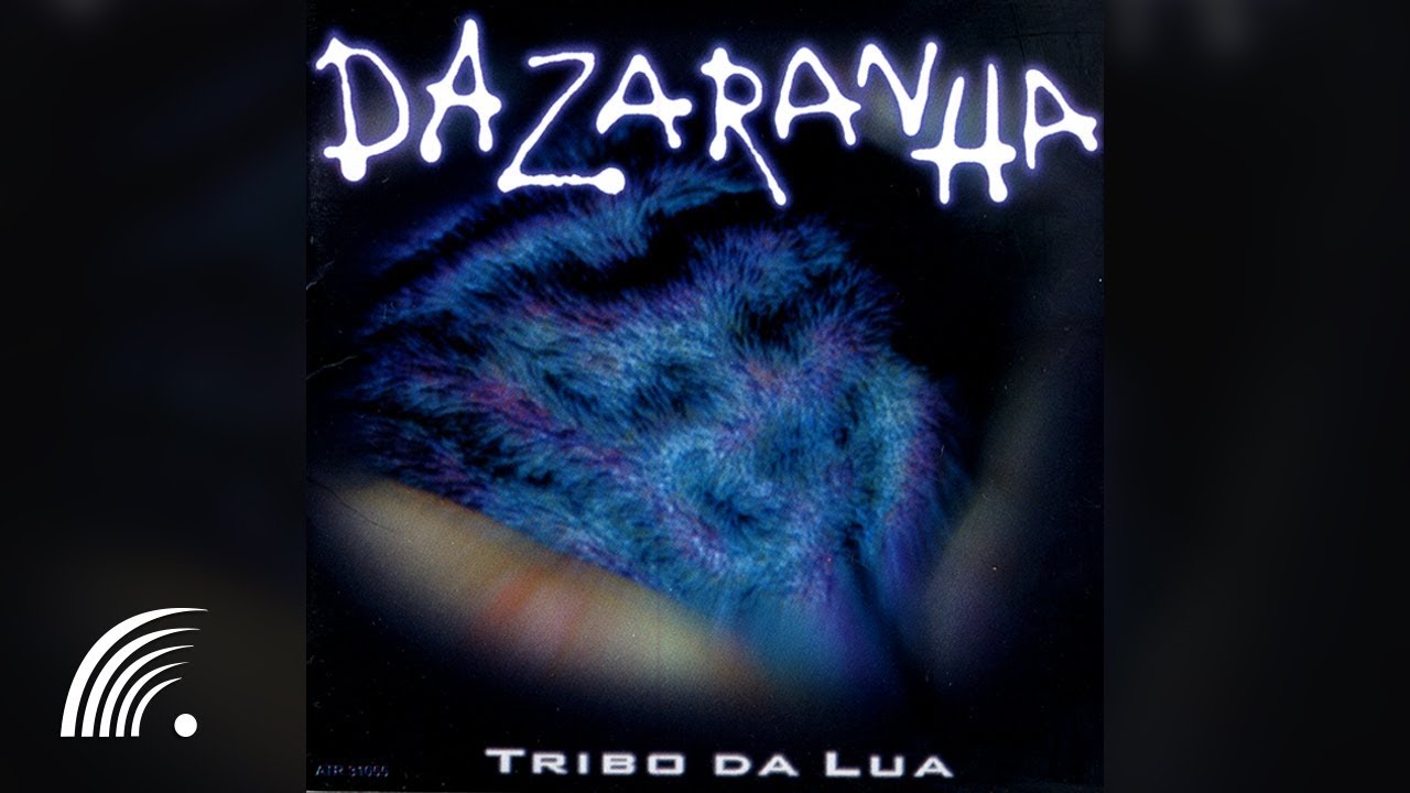 Dazaranha - Tribo Da Lua - Álbum Completo