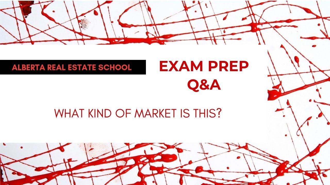 Alberta Real Estate Exam Prep Q&A :  Can You Guess What Kind Of Market This Is?