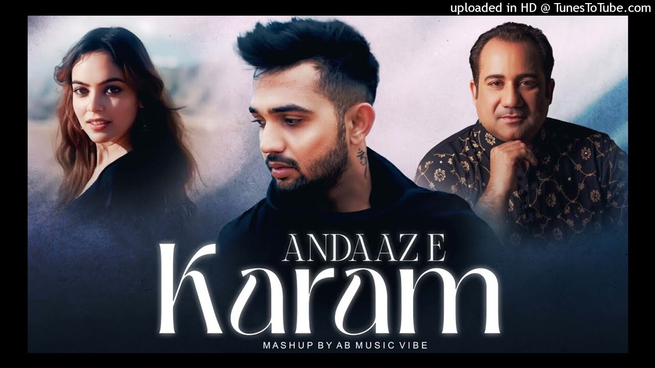 Andaaz E karam Mashup 2026  Madhur Sharma  Faheem Abdhullah  Rahat Fateh Ali Khan Soulful Mashup