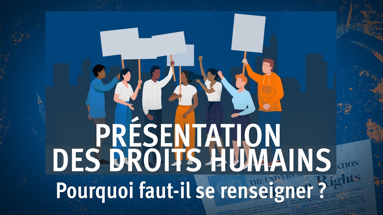 Présentation des droits humains (10) : Pourquoi faut-il se renseigner ?
