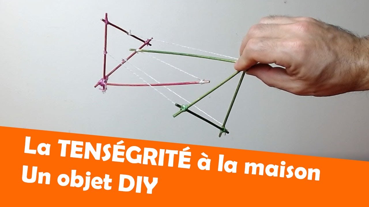 La tenségrité à la maison, tuto DIY