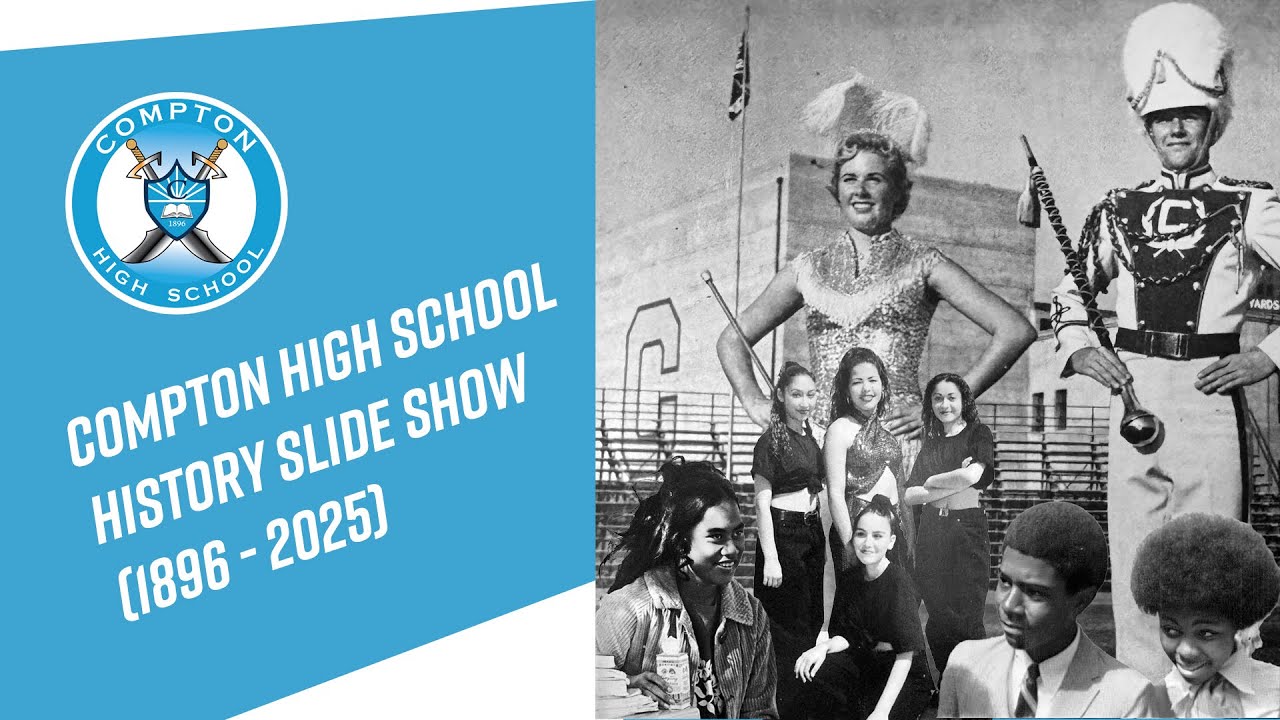 Compton High School History Slide Show (1896 - 2025)