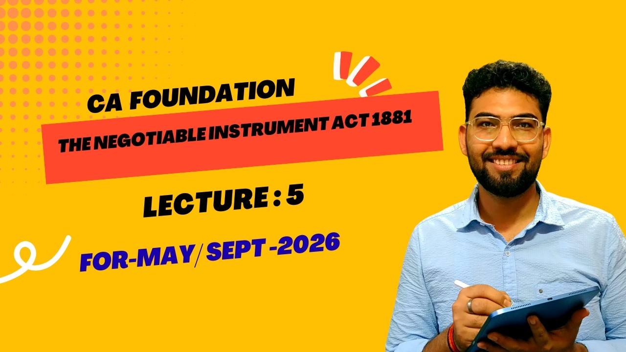 THE NEGOTIABLE INSTRUMENTS ACT, 1881: LECTURE-5|| CA FOUNDATION LAW|| CA BAIVAW JHA