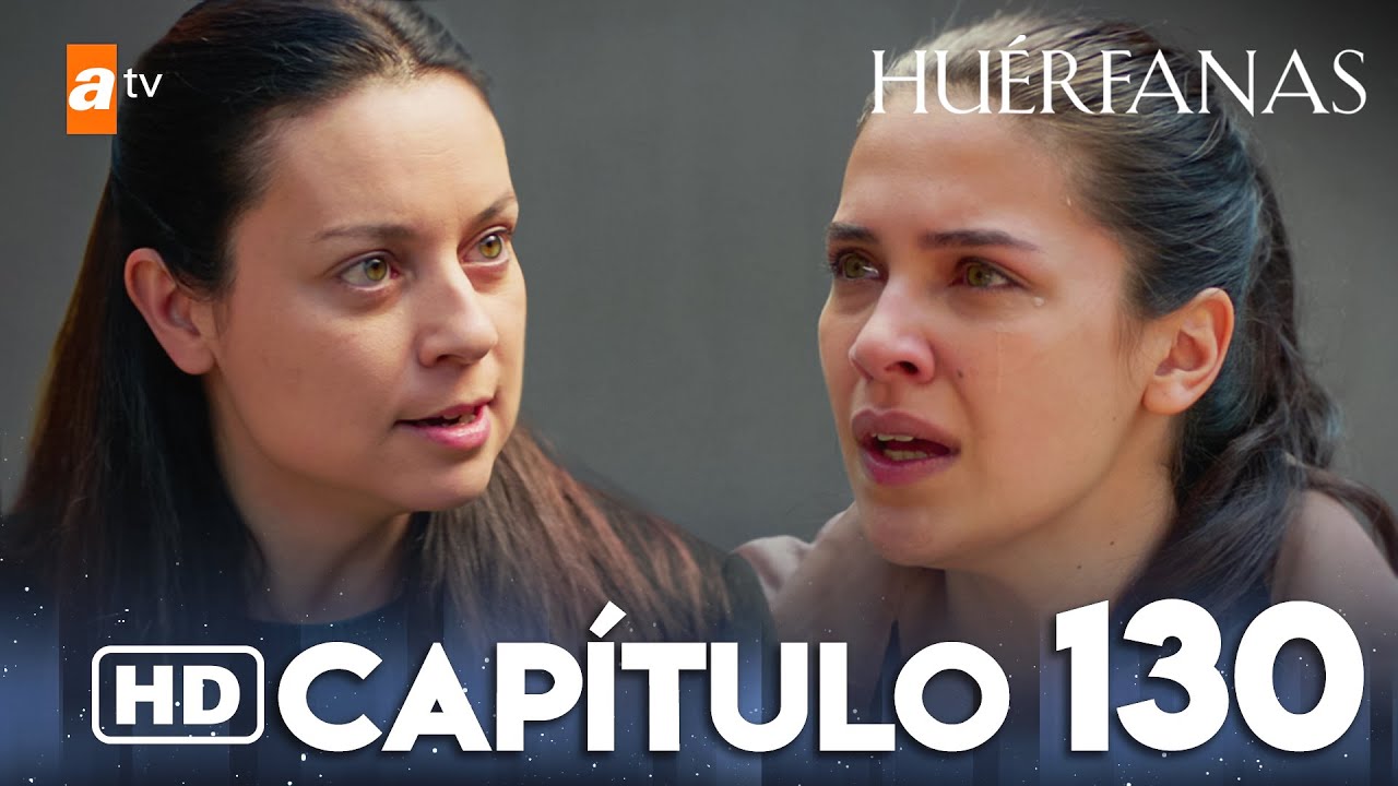 Huérfanas - Capítulo 130