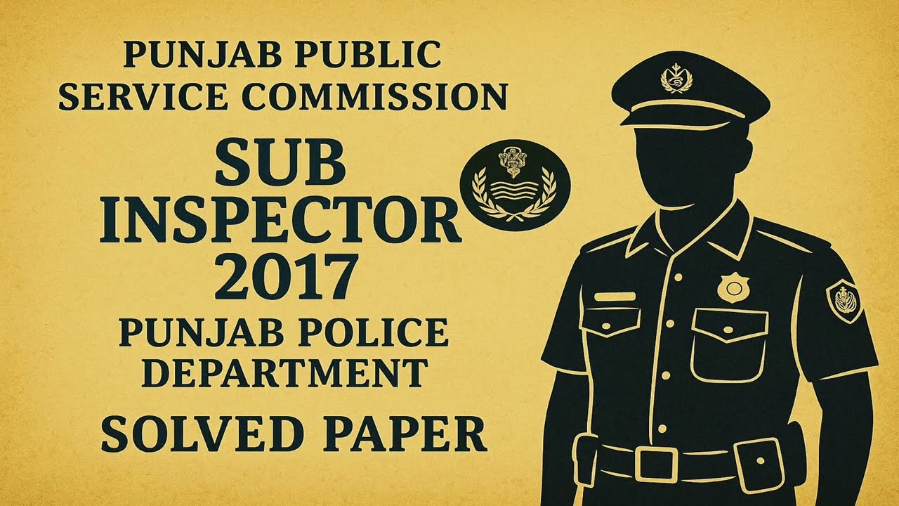 PPSC Sub Inspector 2017 Solved Paper | Punjab Police Department