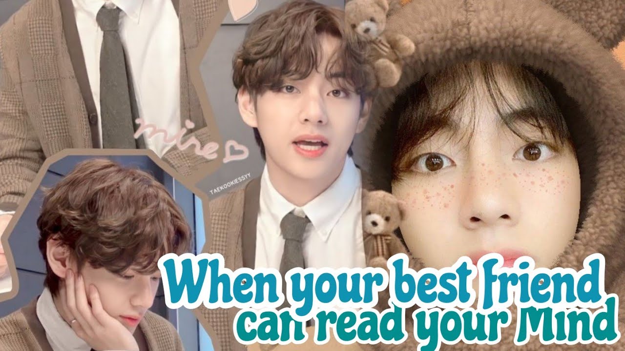 WHEN YOUR BEST FRIEND CAN READ YOUR MIND|• KTH ONE SHOT