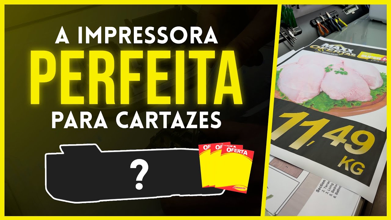 CONHEÇA A IMPRESSORA PERFEITA PARA SEUS CARTAZES PROMOCIONAIS