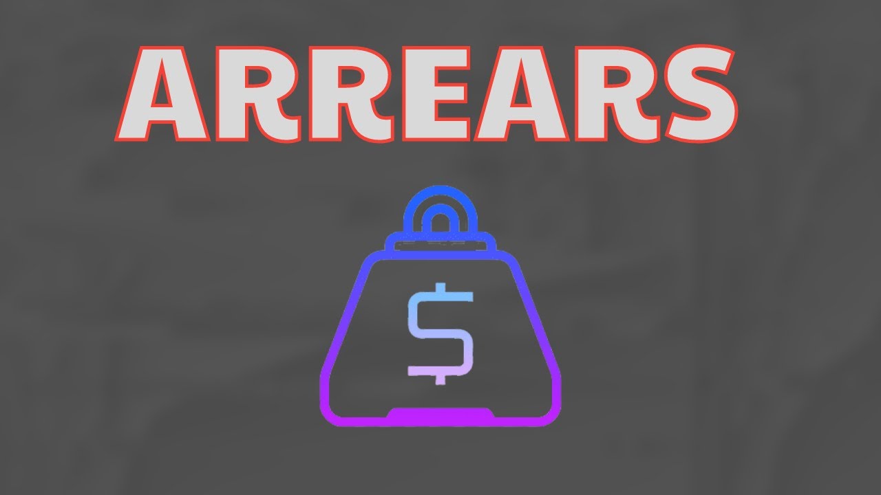 Что означает слово &laquo;ARREARS&raquo;? Значения и определения с примерами на АНГЛИЙСКОМ языке