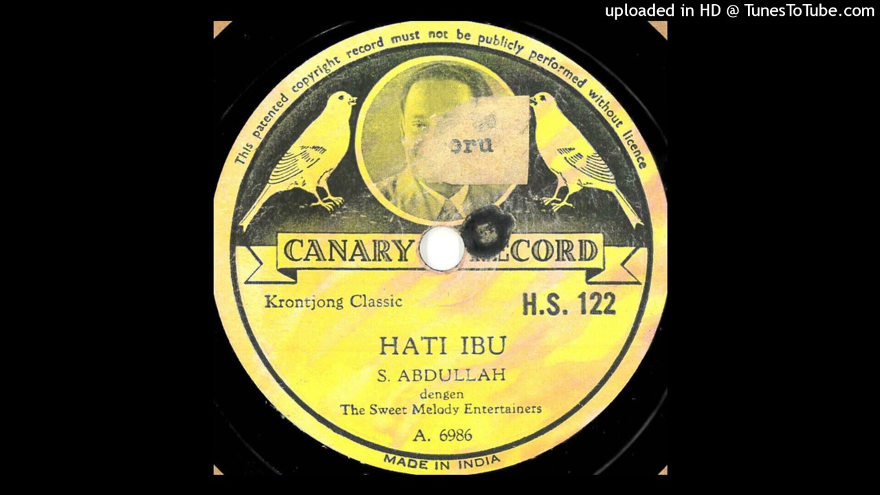 Canary A 6986 - Hati Ibu (S Abdullah dengen The Sweet Melody Entertainers)