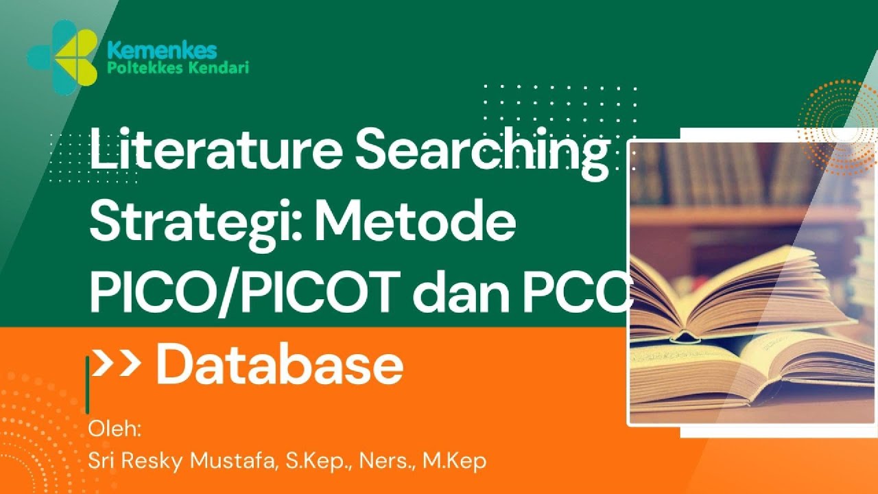 Part 1. Literature Searching Strategi (LSS): Metode PICO/PICOT & PCC menggunakan DATABASES