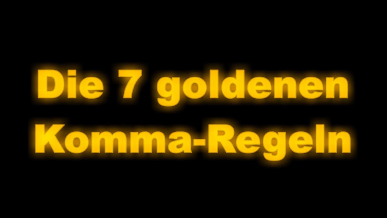 Die 7 goldenen Komma-Regeln