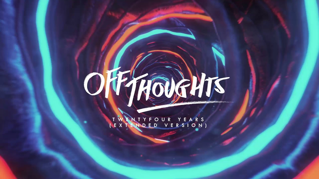 Off Thoughts - Twentyfour Years (Extended Version) (Official Audio)