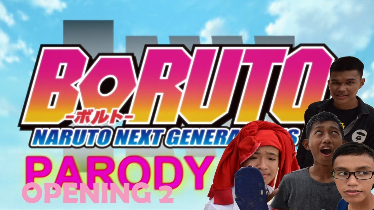 PARODY OP 2 BORUTO : NARUTO THE NEXT GENERATION