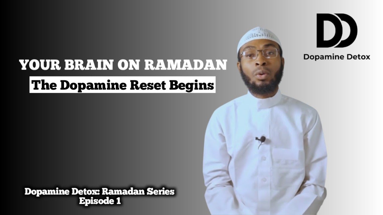 Your Brain on Ramadan: The Dopamine Reset Begins | Dopamine Detox: Ramadan Series — Episode 1