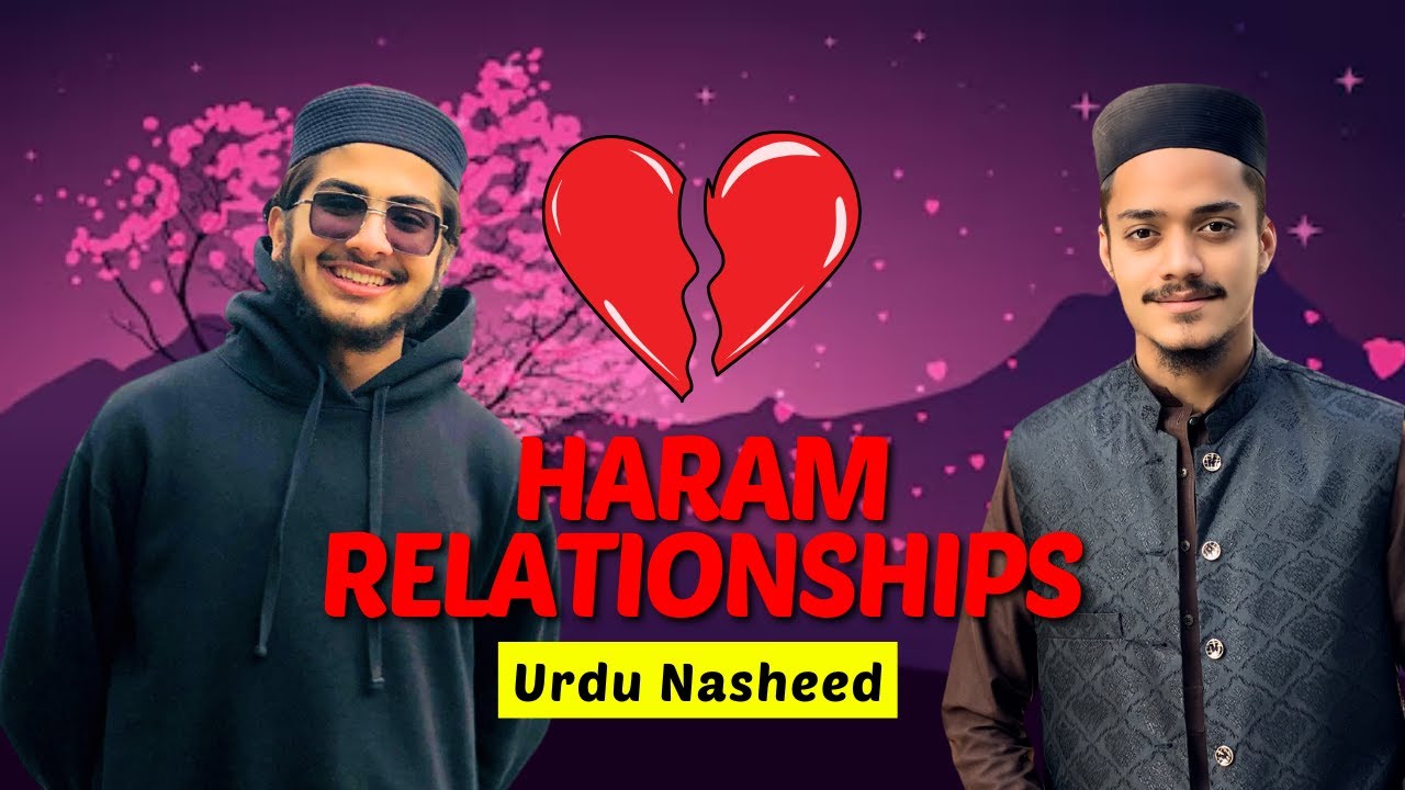 HARAM RELATIONSHIPS 💔 URDU NASHEED - Umar Zahid - Abdullah Qureshi - 2025